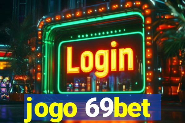 jogo 69bet